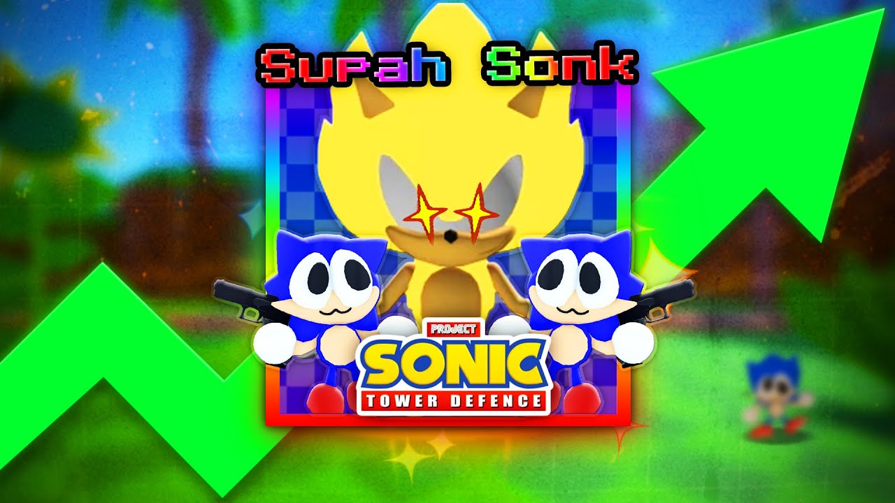 OWNER BLESSED ME In Sonic Tower Defense.. (Supah Sonk)