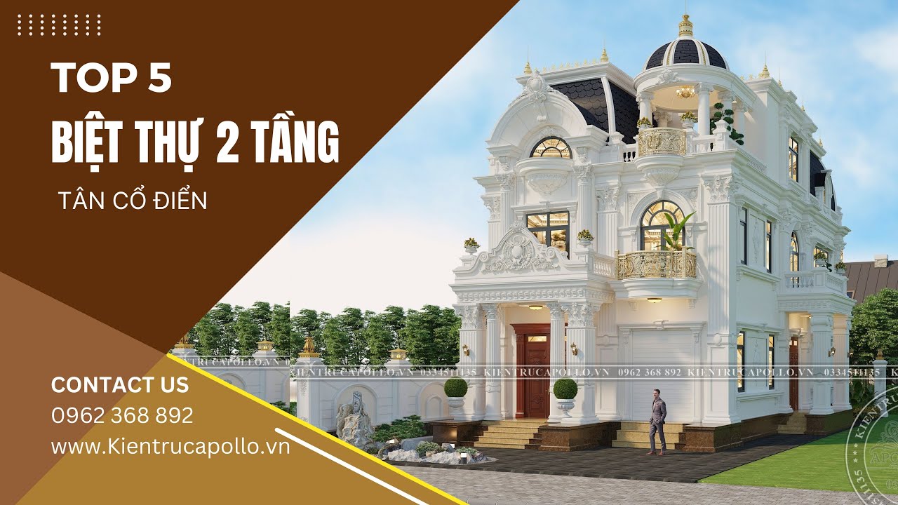 TOP 5 Biệt Thự Tân Cổ Điển 2 Tầng ẤN TƯỢNG - ĐẲNG CẤP