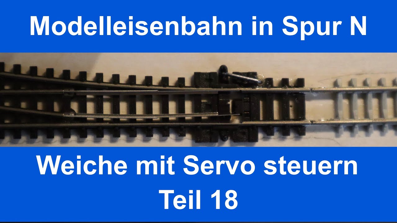 Modelleisenbahn in Spur N Teil 18  Eine alternative Weichenansteuerung