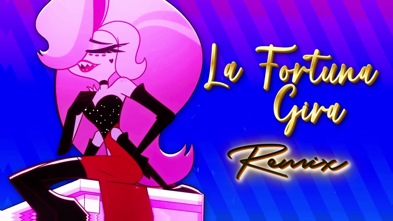 La Fortuna Gira REMIX (Hazbin Hotel 2)