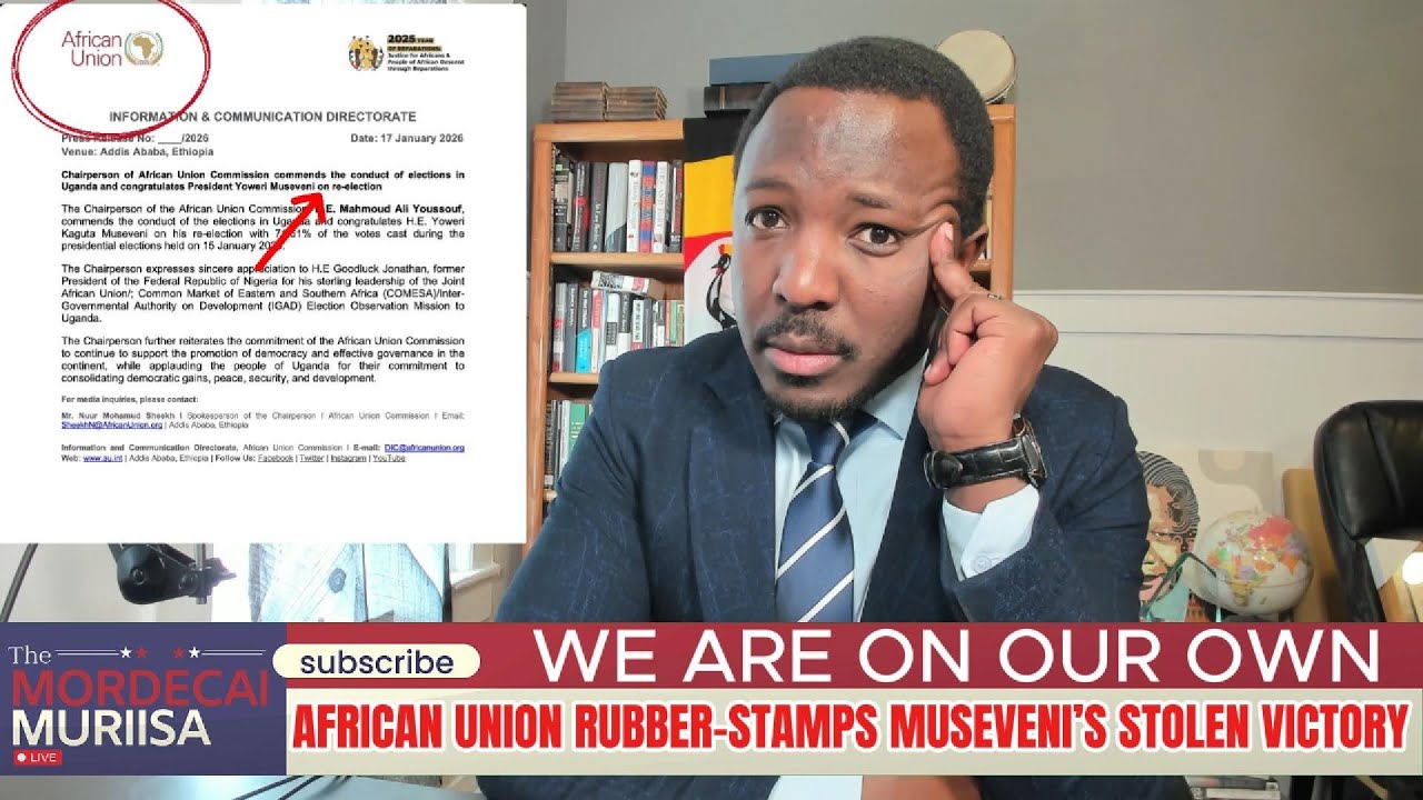 We Are on Our Own: African Union Rubber-Stamps Museveni’s Stolen Victory.