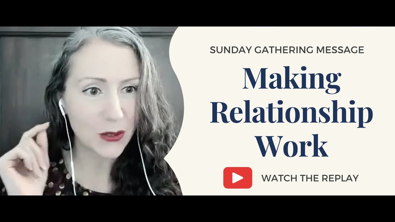 Making Relationship Work with A Course in Miracles (Sunday Gathering Sermon)