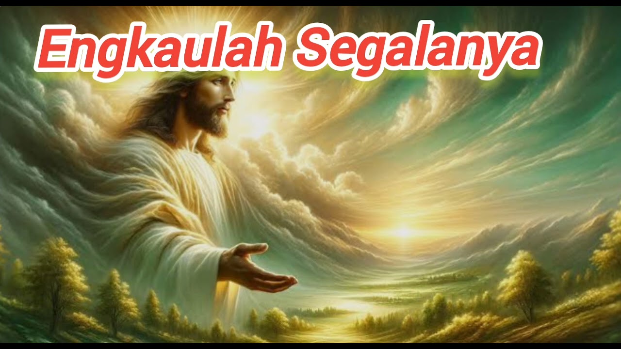 Engkaulah Segalanya 