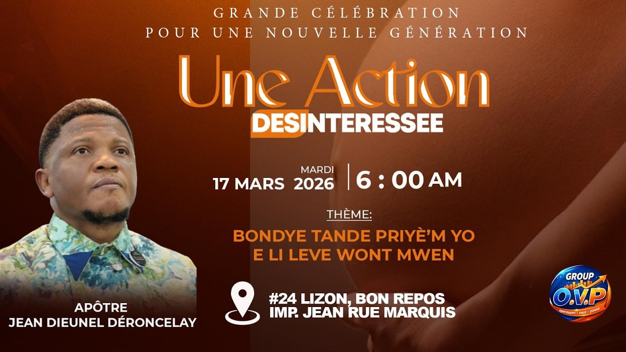 Grande Célébration pour une Nouvelle Génération | Une Action Désintéréssée | Bondye tande priyèm yo.