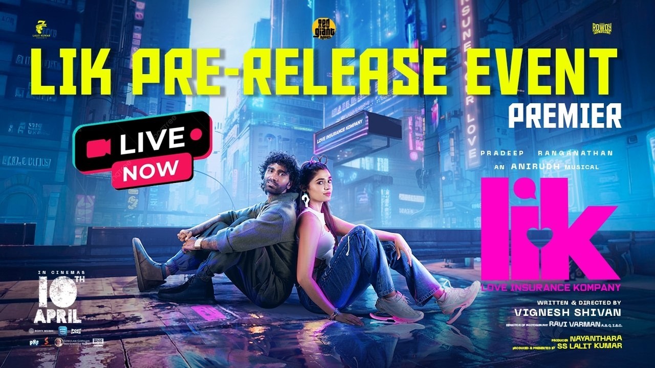 Love Insurance Kompany -Tamil Pre Release Event LIVE | Pradeep Ranganathan | Anirudh | #LIK