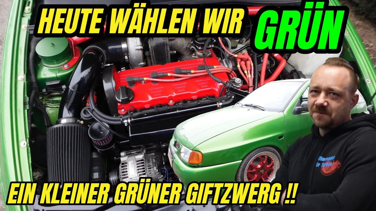 Turbo-Gockel - HEUTE WÄHLEN WIR GRÜN ! EIN KLEINER GRÜNER GIFTZWERG ! 16V Turbo SEAT