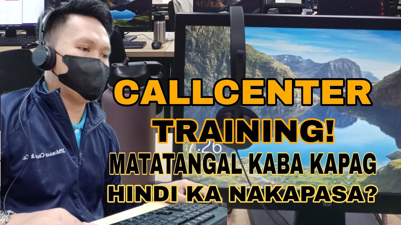 CALLCENTER! ANO ANG GINAGAWA SA TRAINING? BAGSAK SA TRAINING? ANO MANGYAYARE?