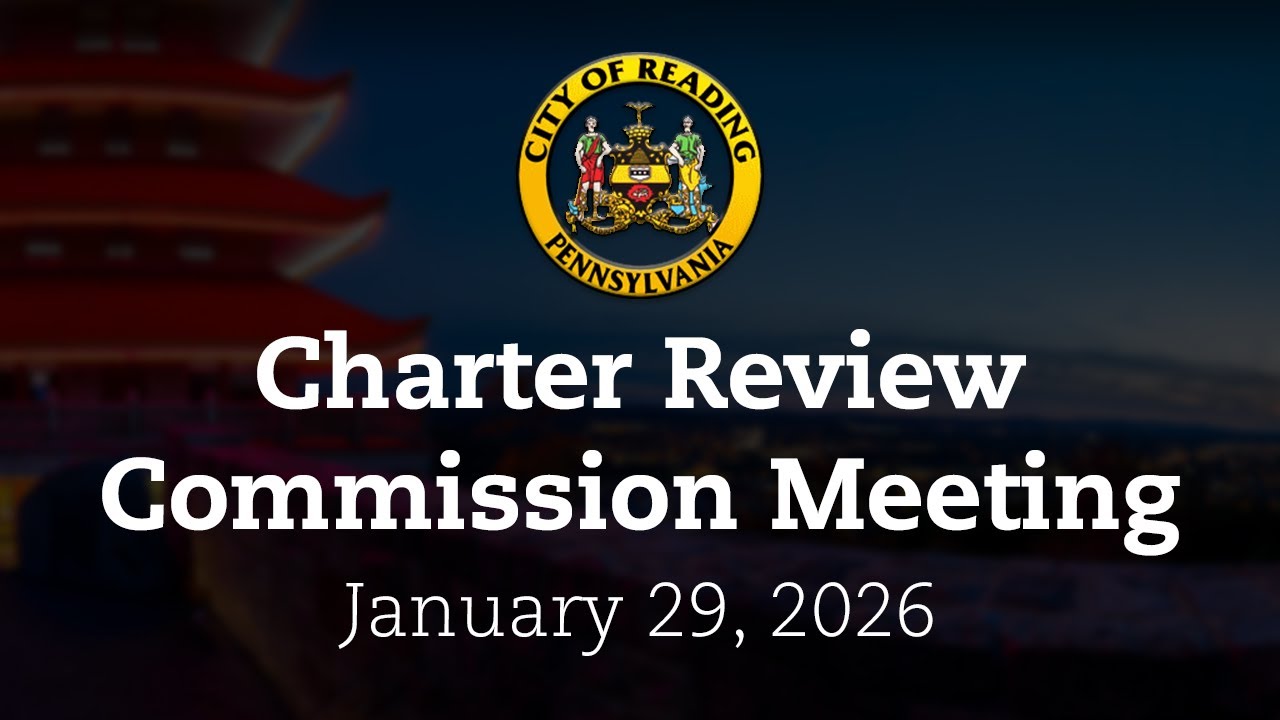 Charter Review Commission Meeting 1/29/26 | City of Reading, PA