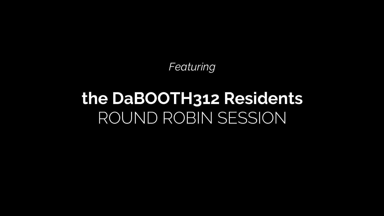 DaBooth312 Episode #379 - We welcome you to another Resident Round Robin Session