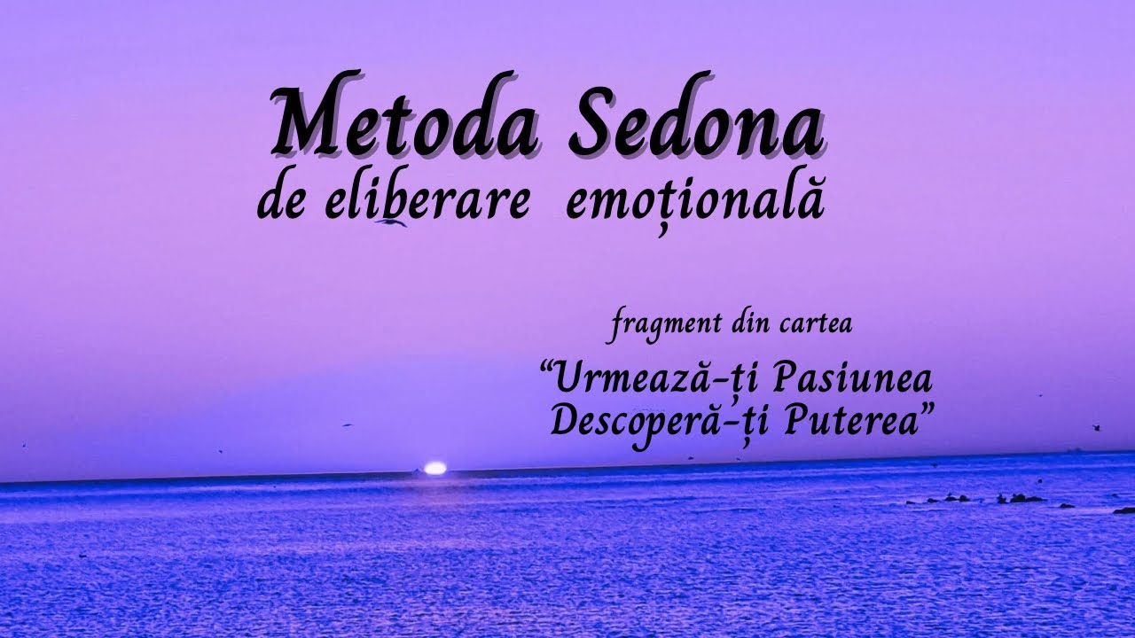Metoda Sedona de eliberare emoțională