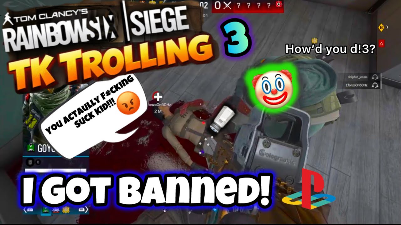 I GOT BANNED!!! (Siege TK Trolling 3)