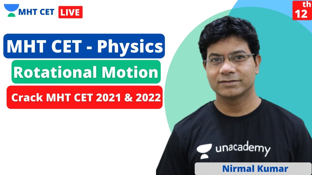 MHT CET - Physics | Rotational Motion | Crack MHT CET 2021 & 2022 | Unacademy MHT CET | Nirmal Kumar