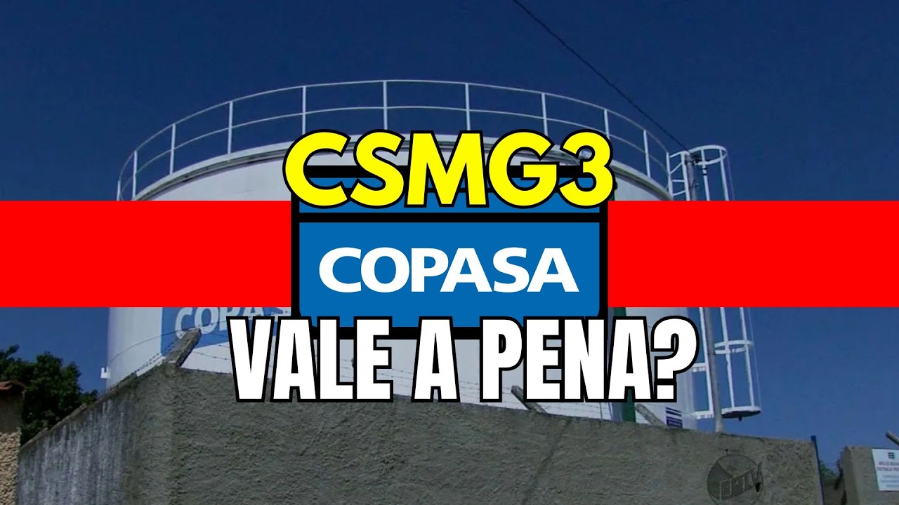 COPASA (CSMG3) Vale a Pena? CSMG3 An&aacute;lise, Dividendos, Not&iacute;cias, Privatiza&ccedil;&atilde;o