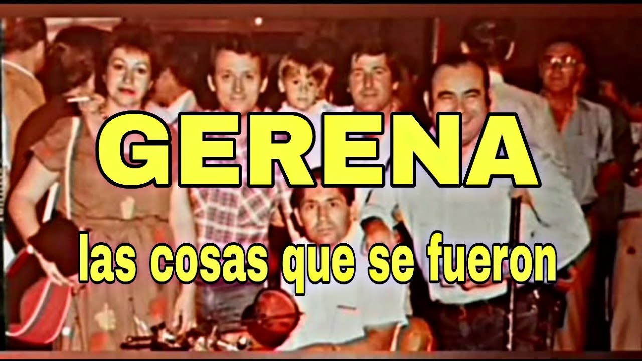 GERENA - SEVILLA y las cosas que se fueron.