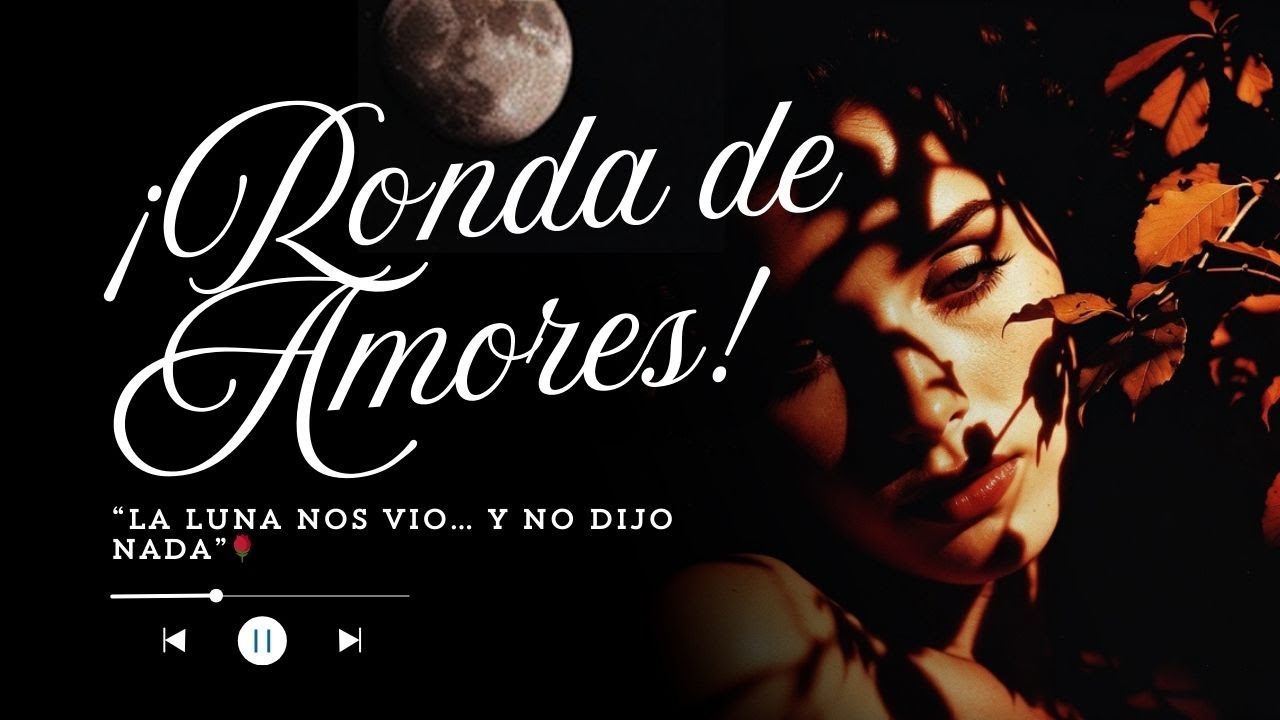 🎵 Un Bolero Para Perderse en la Noche | “Ronda de Amores