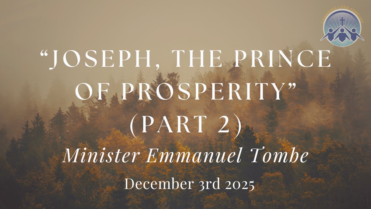 Joseph, The Prince of Prosperity (Part 2)- Minister Emmanuel Tombe