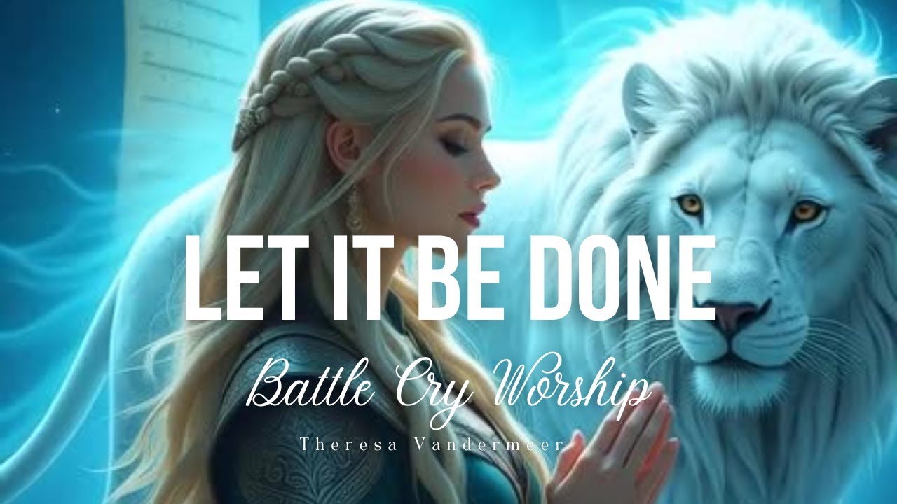 Let It Be Done | Prophetic Worship Anthem for Breakthrough & Fire (Lion of Judah Roars)