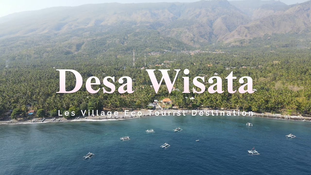 Keajaiban Desa Wisata Les: Wisata Alam dan Budaya
