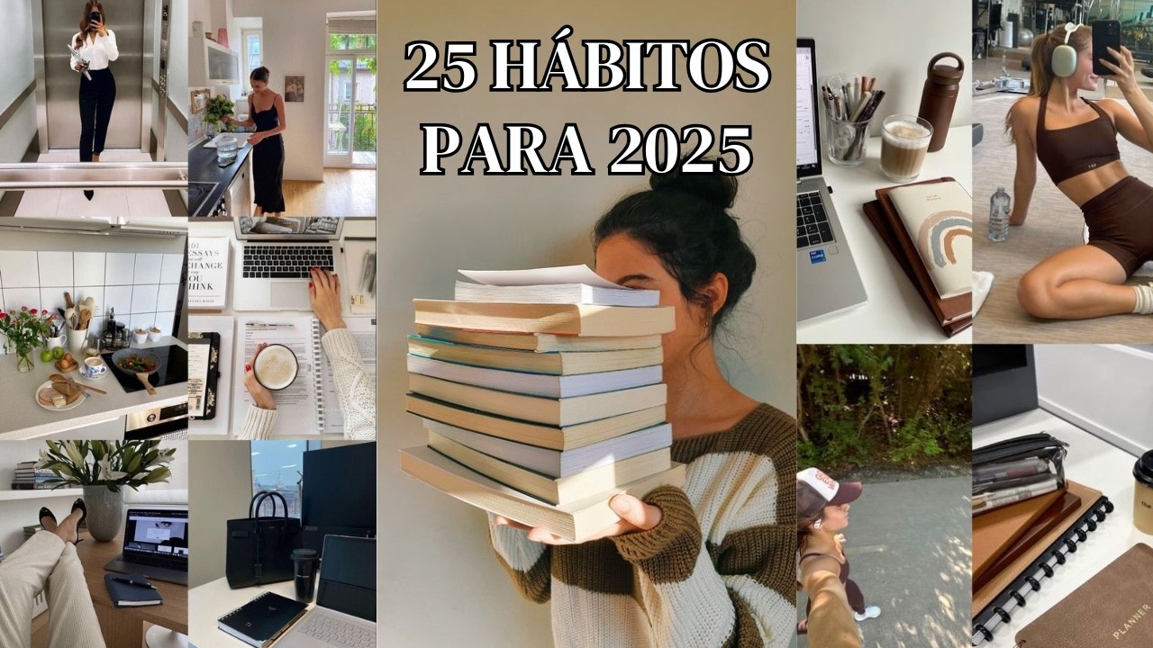 25 H&Aacute;BITOS PARA 2025 | Os MELHORES H&aacute;bitos Que V&atilde;o MUDAR a Sua Vida ✨