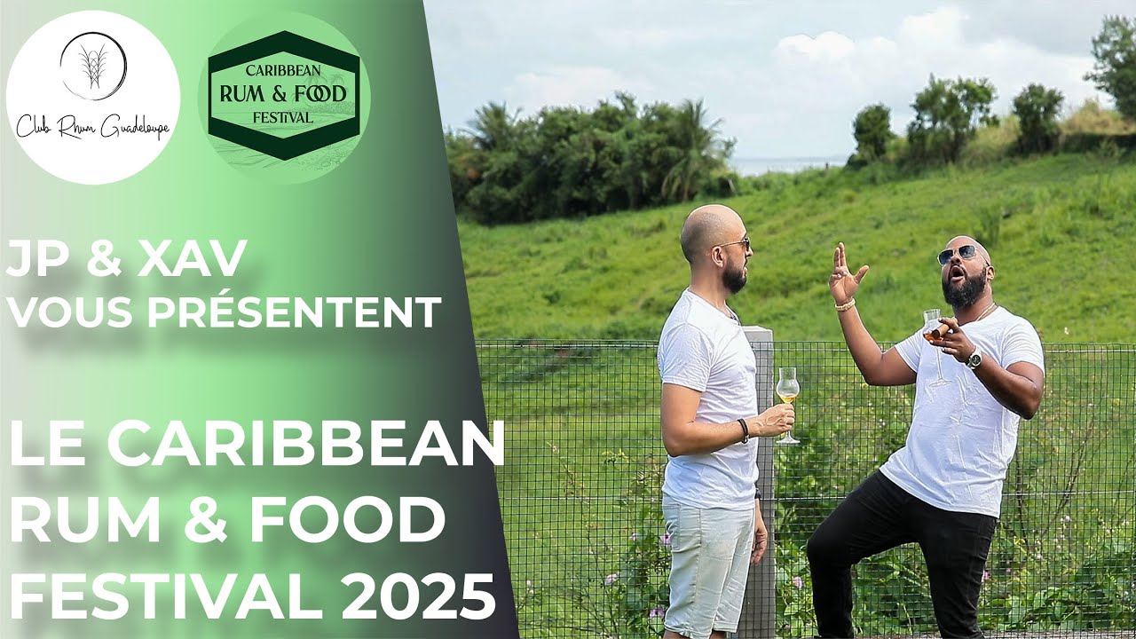 Caribbean Rum & Food Festival 2025 [JP & Xav Edition]