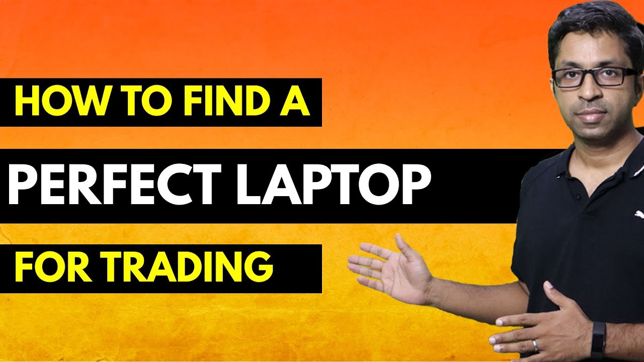 How to Find Perfect Laptop for Trading?