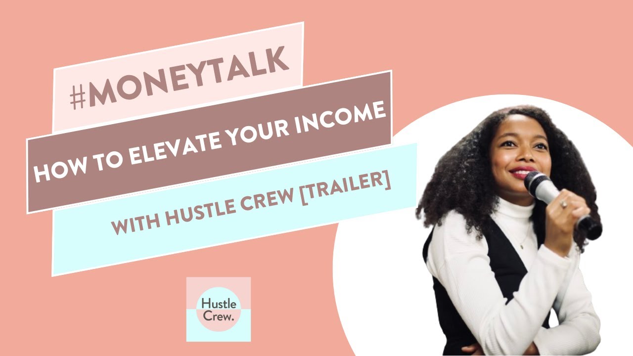 #MoneyTalk &mdash; How to Elevate Your Income with Hustle Crew [Trailer]