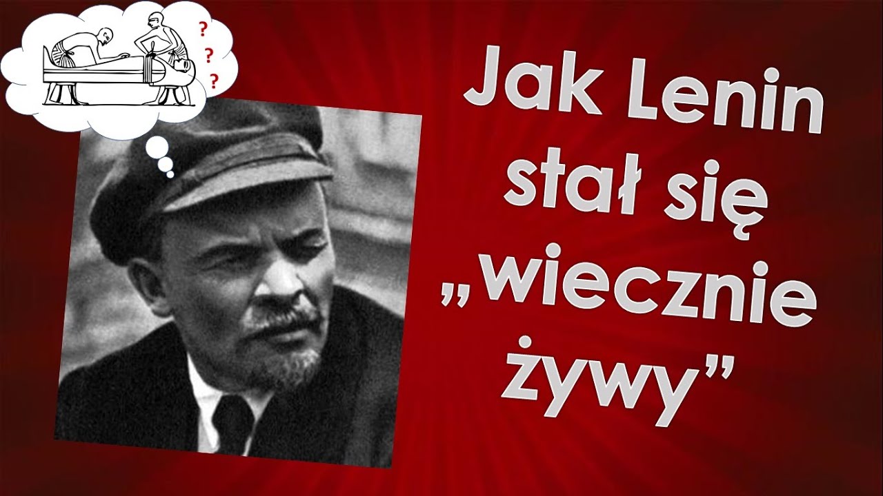 Jak Lenin stał się "wiecznie żywy"?