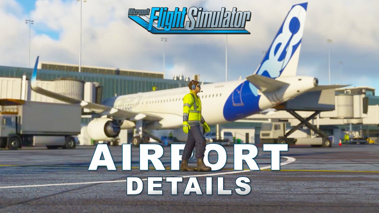 Airport Scenery Details | Microsoft Flight Simulator 2020