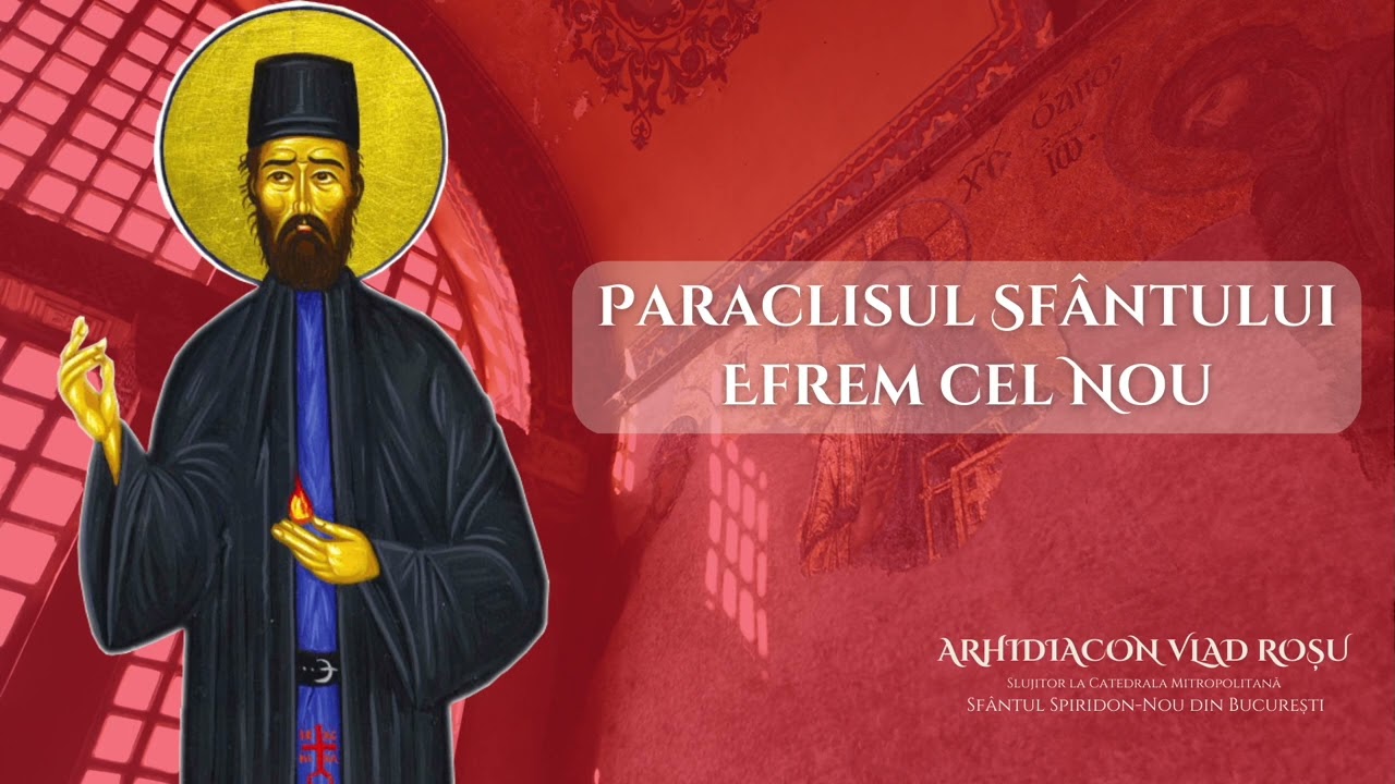 PARACLISUL SF. EFREM CEL NOU - Vlad Rosu