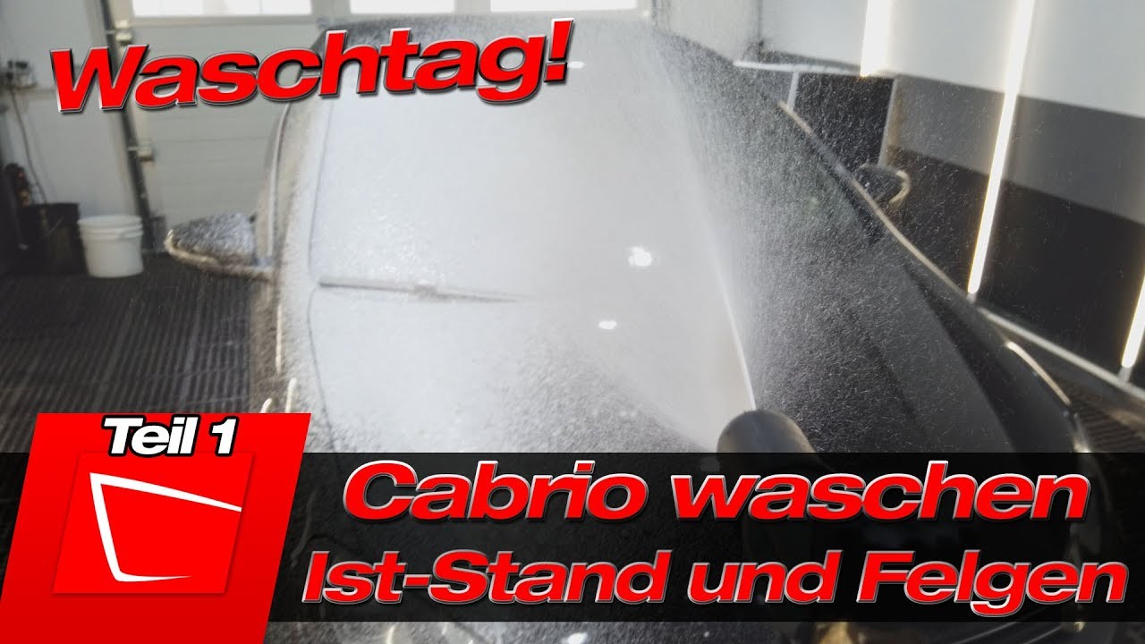 VW Golf Waschvideo - Machen wir das Cabrio erstmal sauber! Felgen und Lack und Cabriodach reinigen 1