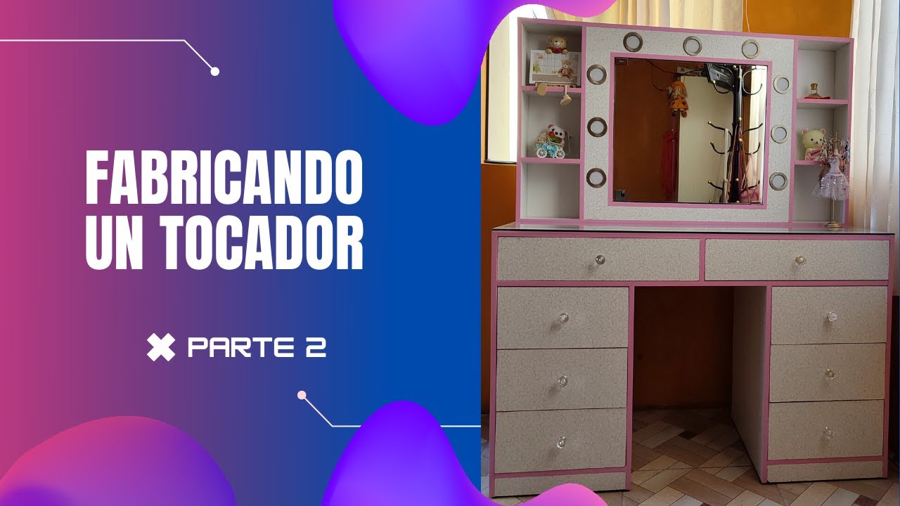 TOCADOR DE MAQUILLAJE - PARTE 2