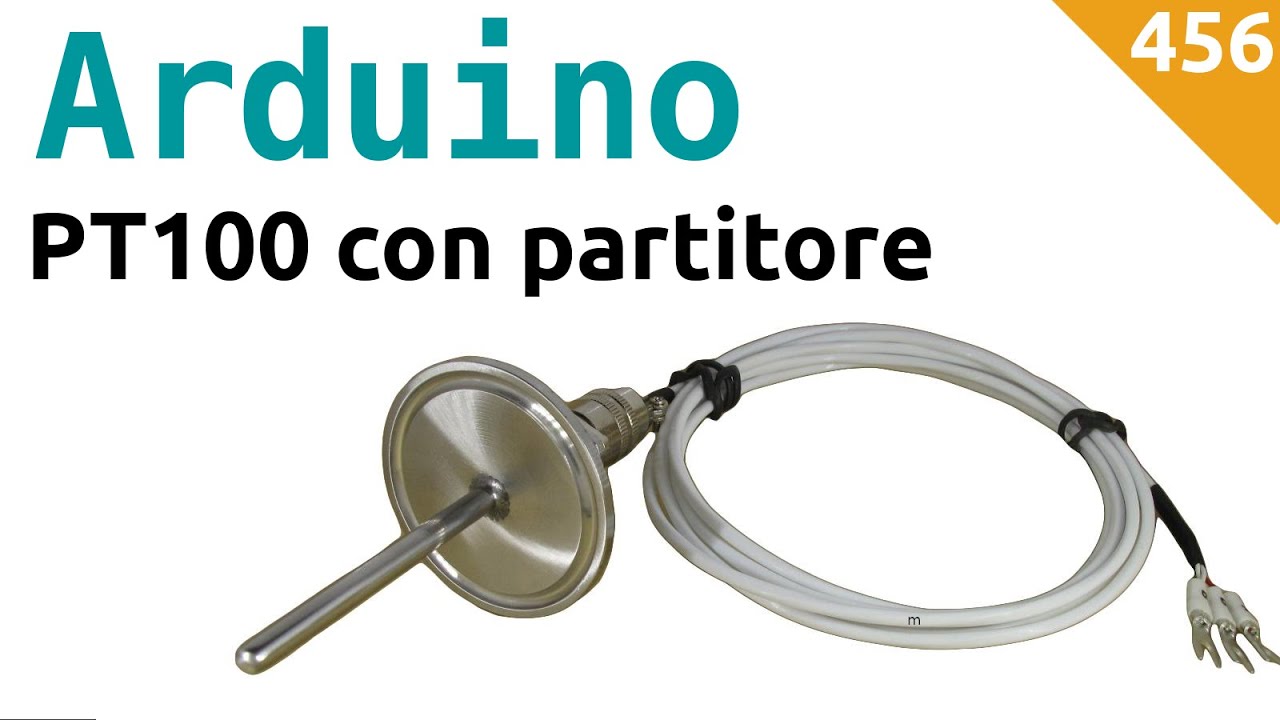 Usare una PT100 con Arduino e un semplice partitore - Video 456