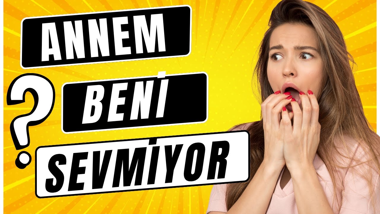 Annem Beni Neden SEVMİYOR? 💔 Psikolojik Gerçekler