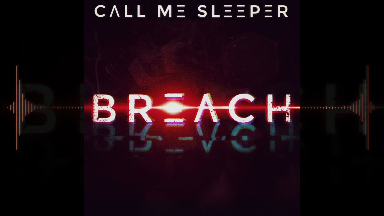 Call Me Sleeper - BREACH [Midtempo / Industrial Bass]