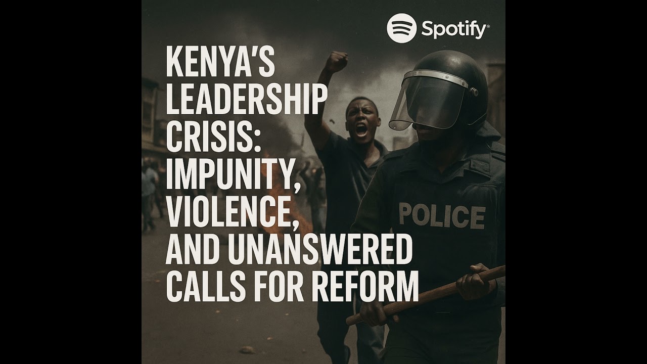 Kenya's Leadership Crisis: Impunity, Violence, and Unanswered Calls for Reform