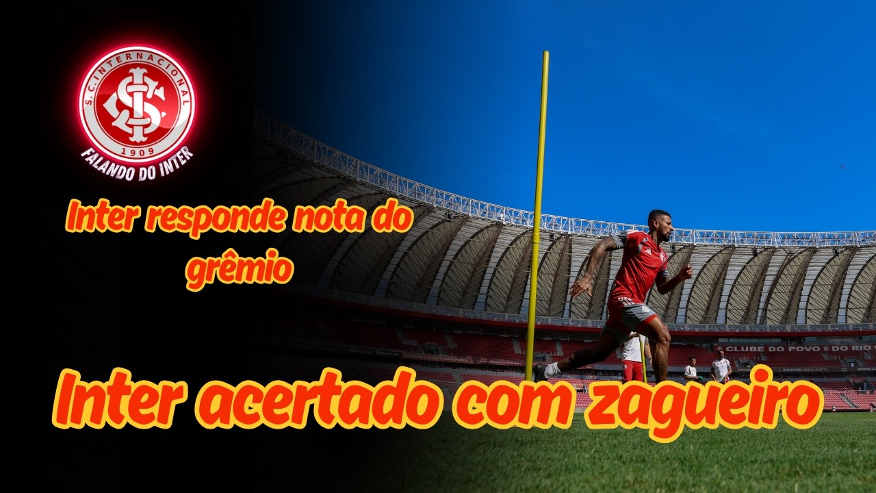 NOVO ZAGUEIRO SERÁ ANUNCIADO - RESPOSTA A NOTA DO GRÊMIO.