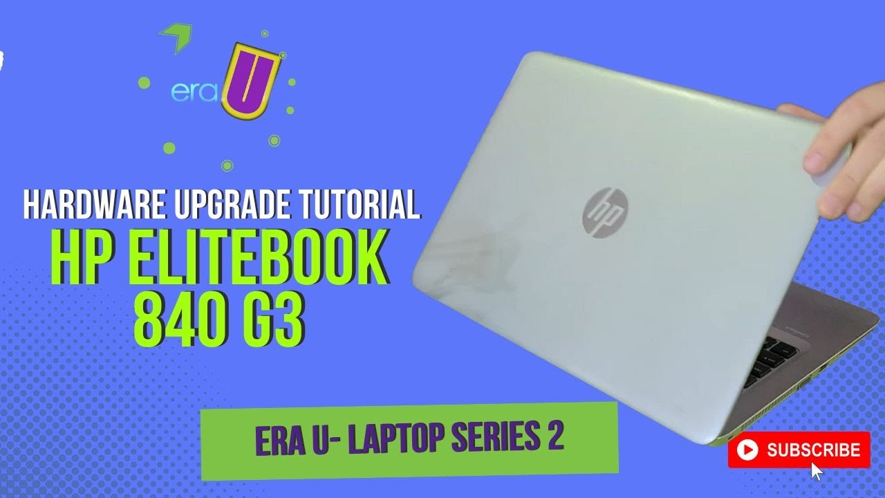 ERA U Laptop Series 2: Hardware Upgrade HP Elitebook 840 G3