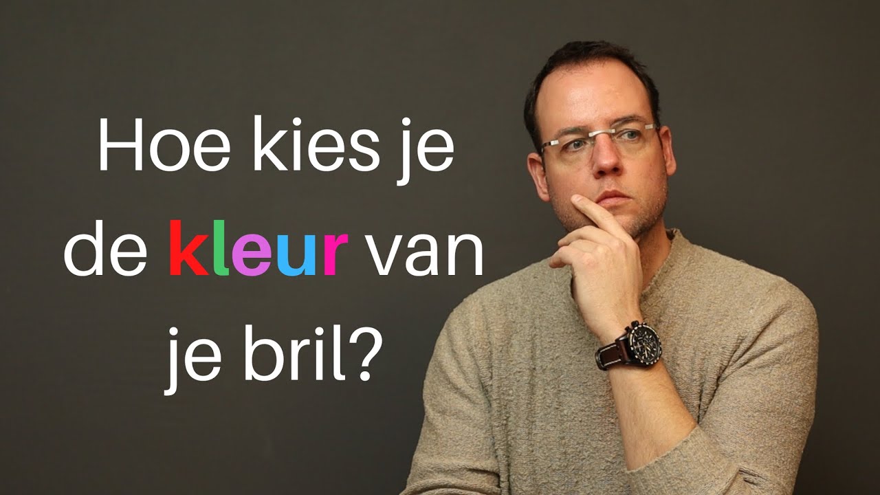 Bril kopen / hoe kies je de kleur?