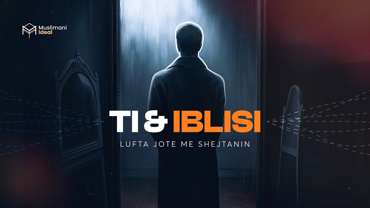 Ti dhe Iblisi | Strategjia e Shejtanit