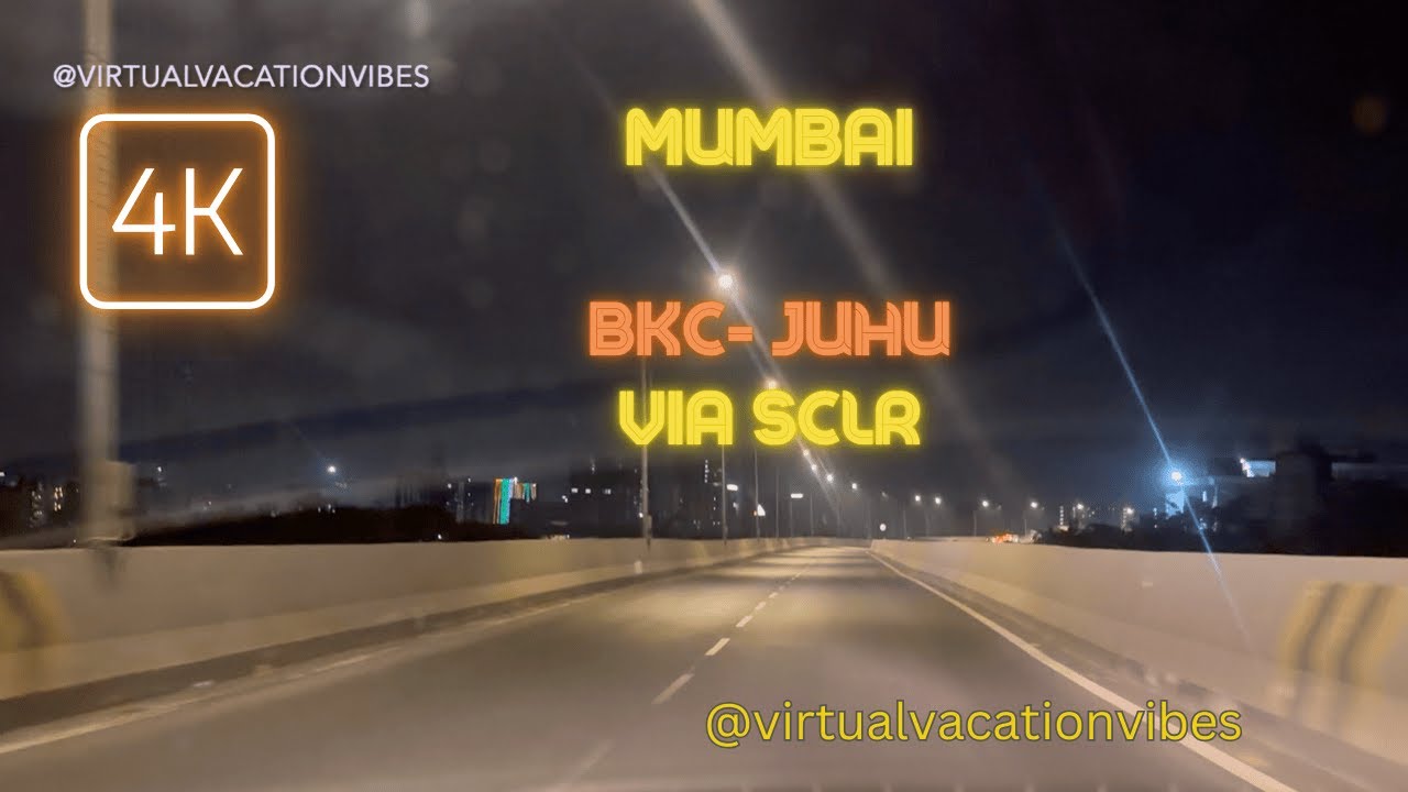 Mumbai Drive | BKC - JUHU  via SCLR & Western Express Highway |Mumbai| The City That Never Sleeps