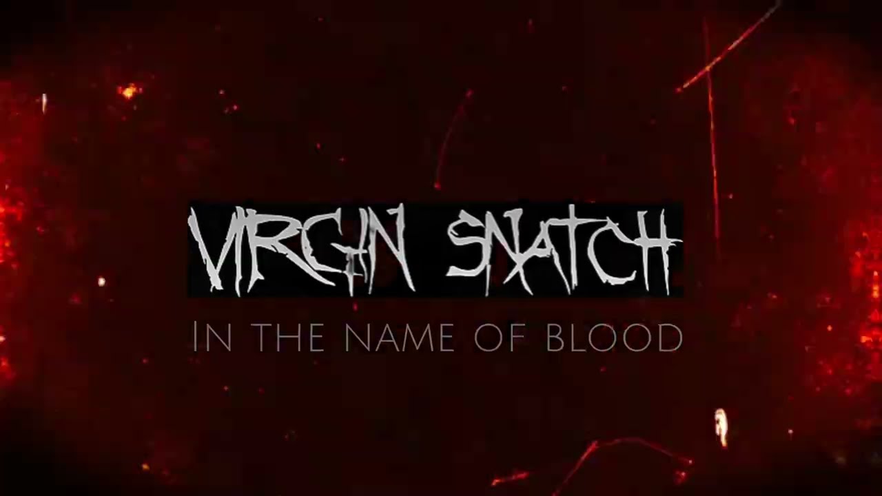 Virgin Snatch - In the Name of Blood 2006 Poland 