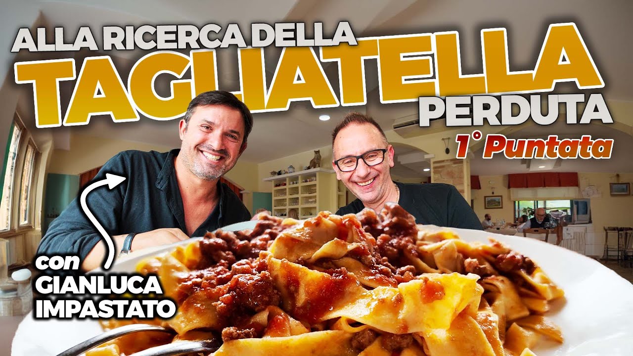 Con GIANLUCA IMPASTATO alla ricerca della TAGLIATELLA perduta - 1° Puntata