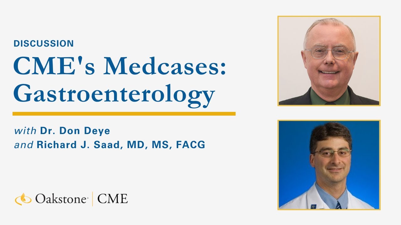 Oakstone CME's Medcases with Dr. Donald L. Deye-Gastroenterology