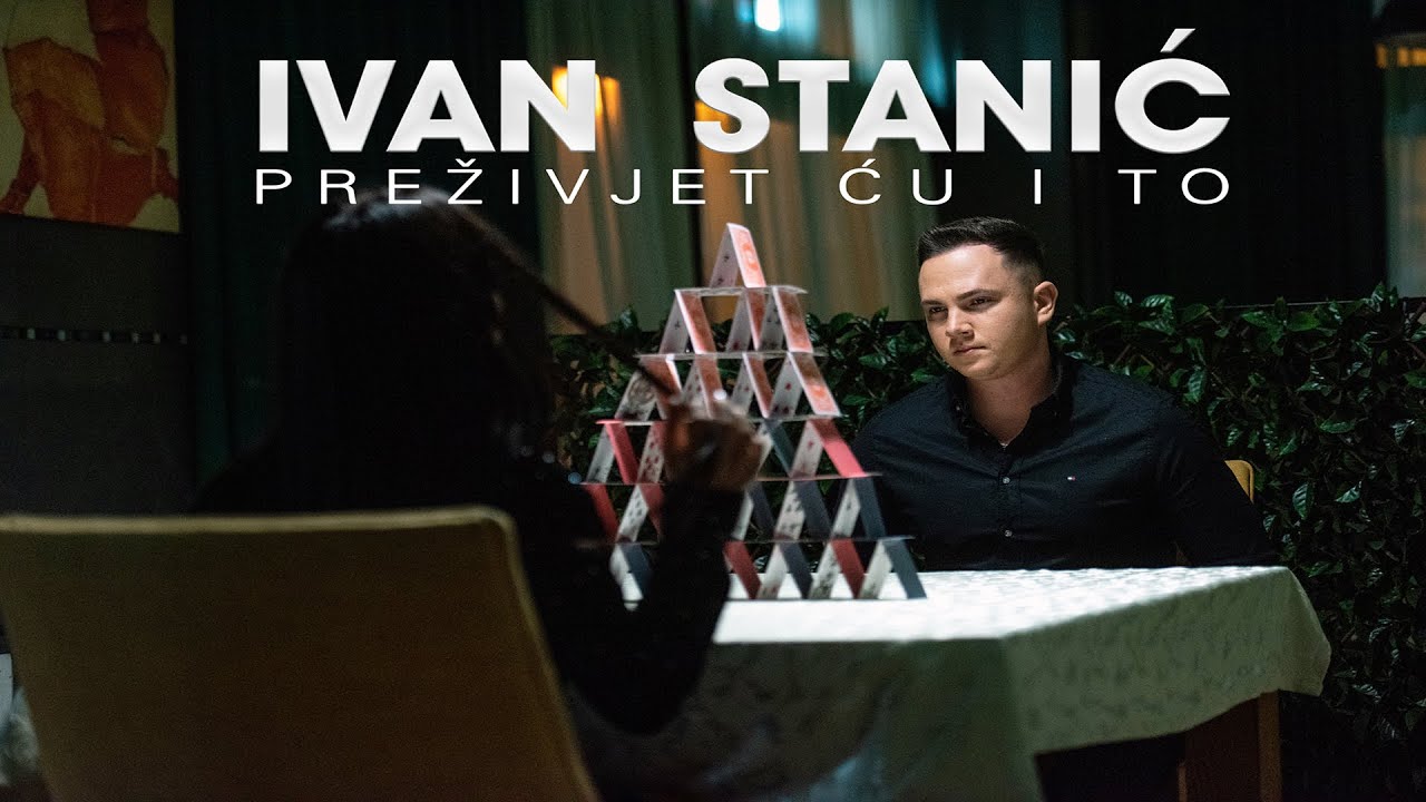 IVAN STANIC - PREZIVJET CU I TO (OFFICIAL VIDEO)