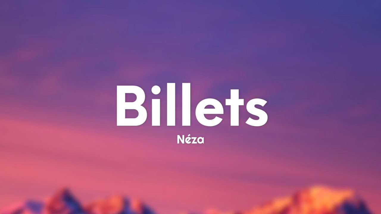 N&eacute;za - Billets (Testo/Lyrics)