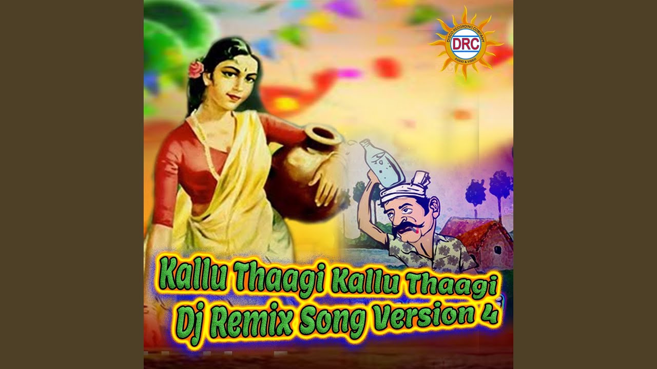 Kallu Thaagi Kallu Thaagi (Dj Remix Song Version 4)