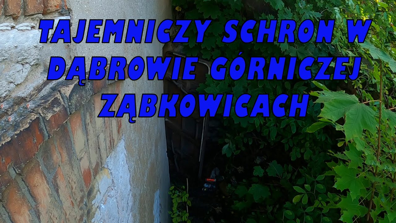 Tajemniczy Schron w Dąbrowie Górniczej Ząbkowicach
