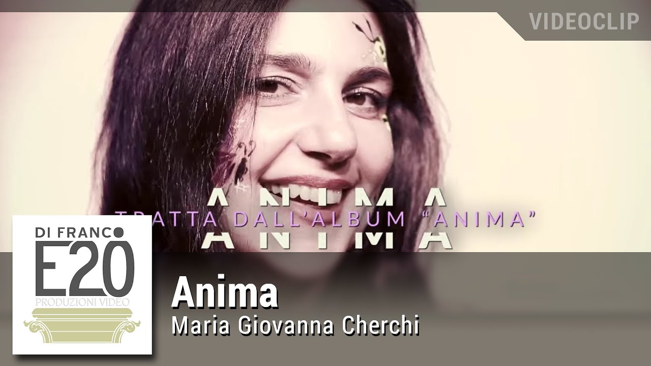 Anima di Maria Giovanna Cherchi - OFFICIAL VIDEO - video DiFRANCO E20