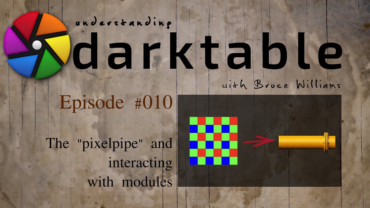 darktable ep 010 - The 'pixelpipe' and interacting with modules