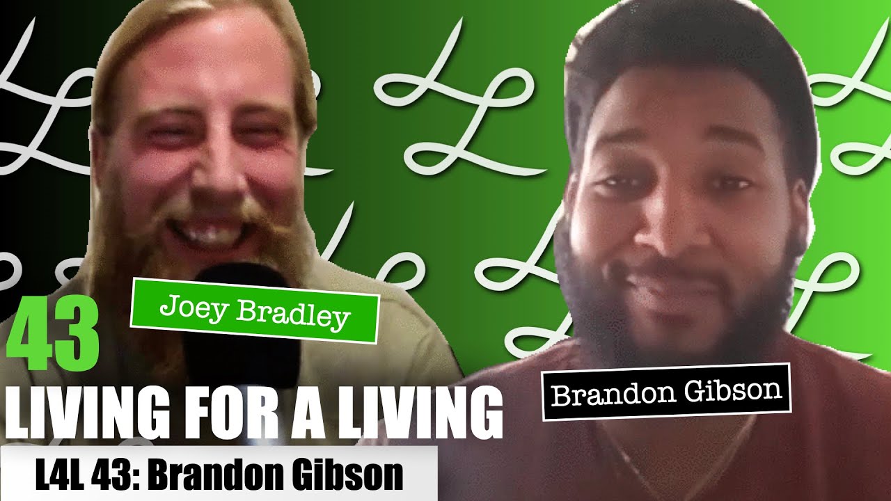 Brandon Gibson #43 | Living for a Living
